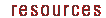 resources